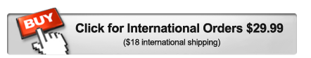 Click for International Orders $29.99 ($18 international shipping)